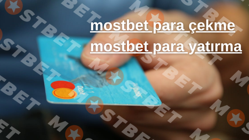 mostbet para cekme yatirma